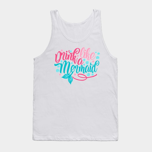 Drink Like a Mermaid Tank Top by bloomnc